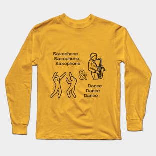 Saxophone And Dance Lovers Long Sleeve T-Shirt